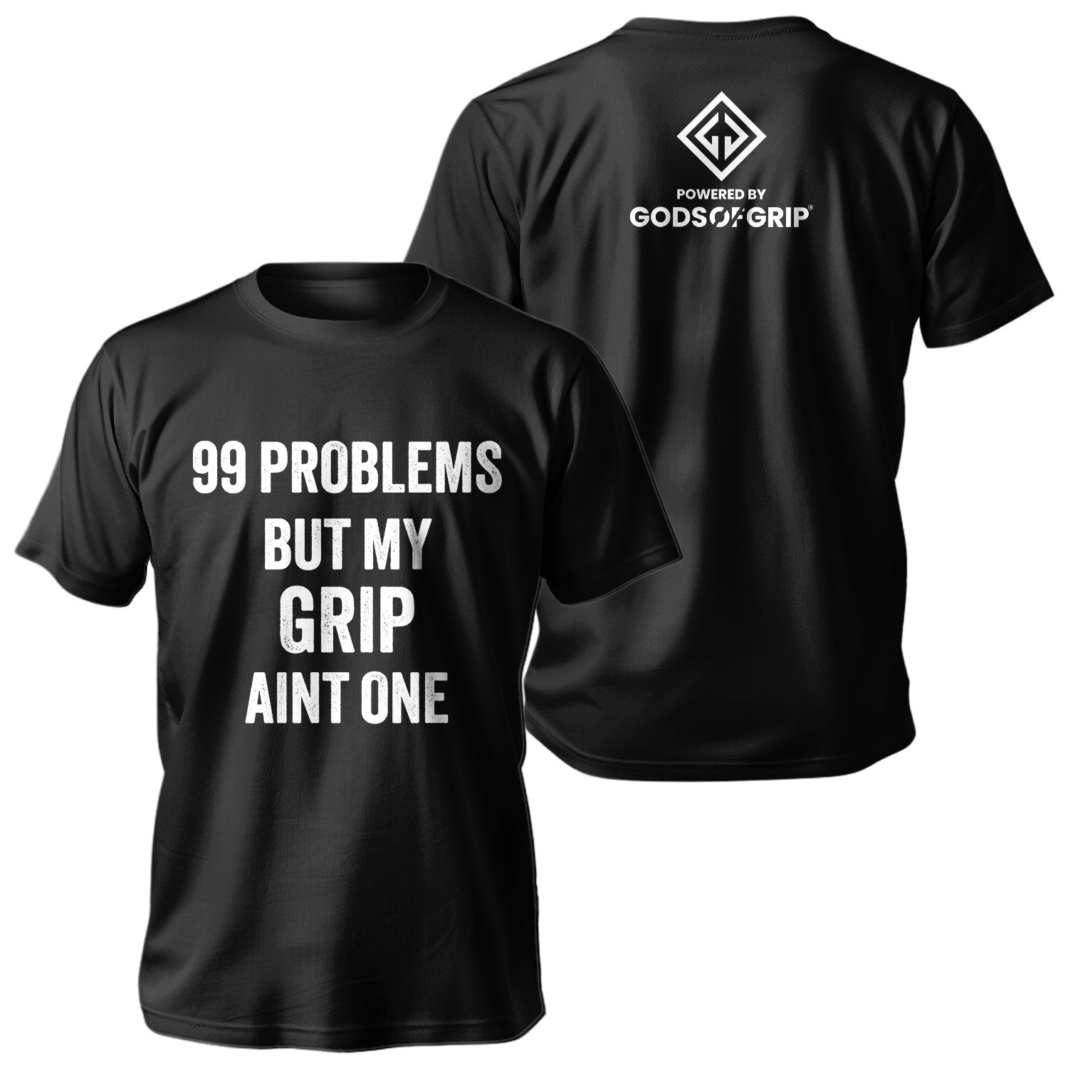 99 Problems Grip T-Shirt